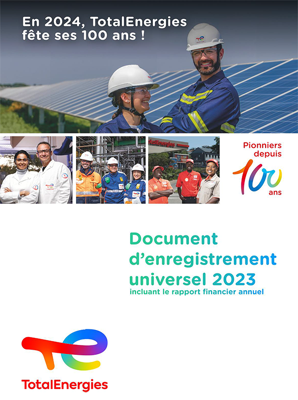En 2024 TotalEnergies fête ses 100 ans ! Pionniers depuis 100 ans. Document d'enregistrement universel 2023 incluant le rapport financier annuel. TotalEnergies
