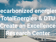 Decarbonized energies: TotalEnergies & DTU create an excellence research center