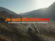 Je suis #SafeDriver, je maitrise mon véhicule en toutes circonstances