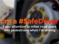 I'm a #SafeDriver. I pay attention to other road users when I'm driving