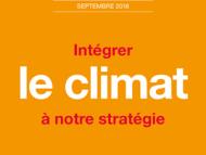 Intégrer le climat à notre stratégie -  Septembre 2018