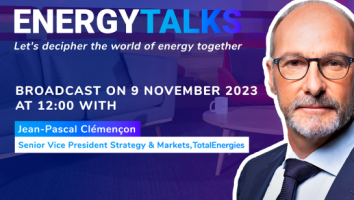 Energy Talks, Let's decipher the world of energy together. Broadcast on 9 november 2023 at 12:00 with Jean-Pascal Clémençon, Senior Vice President Stategy & Markets, TotalEnergies