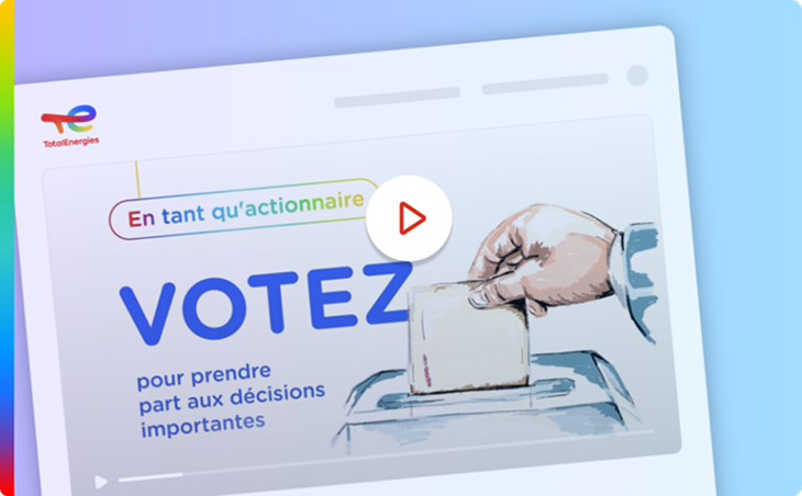 En tant qu'actionnaire, votez pour prendre part aux décisions importantes. - Accéder à la vidéo.